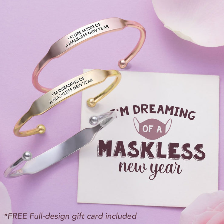 I’m dreaming of a maskless new year bangle