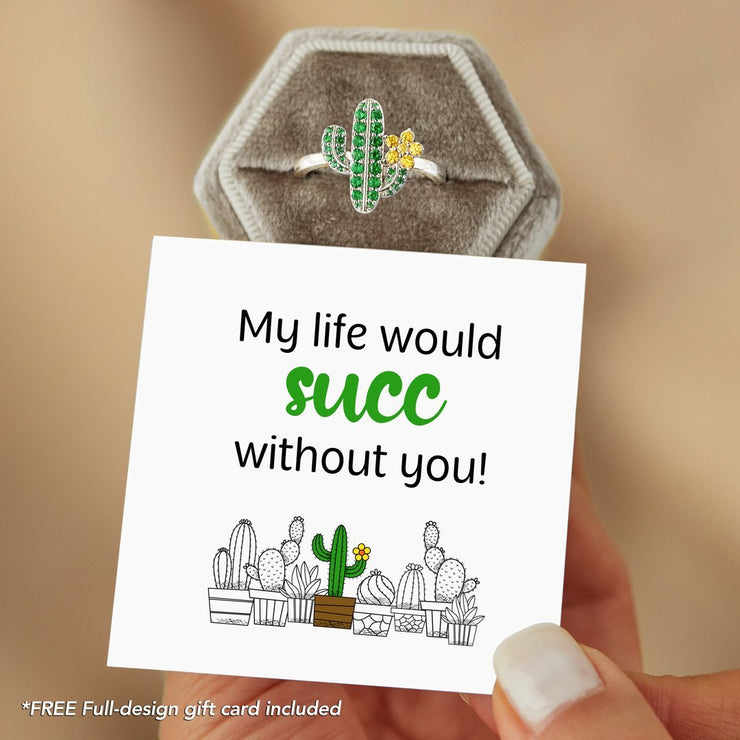 My Life Would Succ Without U Succulent Cactus Ring